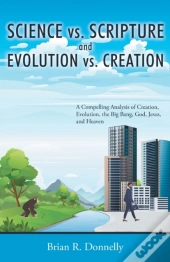 Science Vs. Scripture And Evolution Vs.