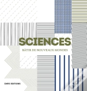 Sciences ; Bâtir De Nouveaux Mondes
