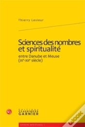 Capa do artigo Sciences Des Nombres Et Spiritualité ; Entre Danube Et Meuse (Ix-Xii Siècle)