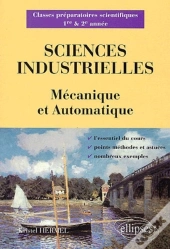 Sciences Industrielles - Mécanique Et Automatique - Classes Préparatoires Scientifiques 1re Et 2e Année