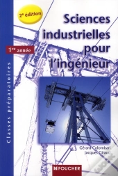 Sciences Industrielles Pour L'Ingenieur 1re Annee 2e Edition