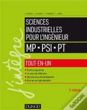 Sciences Industrielles Pour L'Ingénieur Mp - Psi - Pt ; Tout-En-Un (3e Édition)