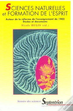 Capa do artigo Sciences Naturelles Et Formation De L'Esprit - Autour De La Reforme De L'Enseignement De 1902 : Autour De La Réforme De L'Enseignement De 1902 : Études Et Documents