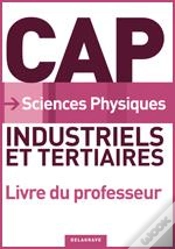 Capa do artigo Sciences Physiques ; Cap Industriels Et Tertiaires ; Livre Du Professeur (Édition 2010)