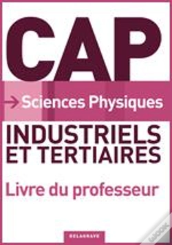 Capa do artigo Sciences Physiques ; Cap Industriels Et Tertiaires ; Livre Du Professeur (Édition 2010)