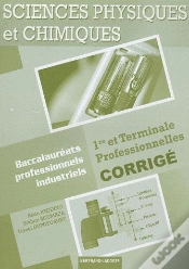 Capa do artigo Sciences Physiques Et Chimiques ; 1ère/Terminale Professionnelles Baccalauréats Professionnels Industriels ; Corrigé