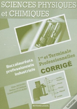 Capa do artigo Sciences Physiques Et Chimiques ; 1ère/Terminale Professionnelles Baccalauréats Professionnels Industriels ; Corrigé