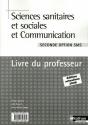 Sciences Sanitaires Et Sociales Et Communication ; 2nde ; Option Sms ; Livre Du Professeur (Édition 2009) - Preview
