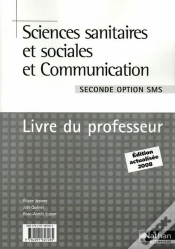 Capa do artigo Sciences Sanitaires Et Sociales Et Communication ; 2nde ; Option Sms ; Livre Du Professeur (Édition 2009)