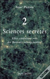 Sciences Secrètes T.2 ; Elles Conduisent Vers Des Hauteurs Insoupçonnées
