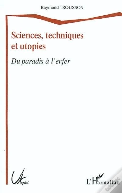 Capa do artigo Sciences, Techniques Et Utopies ; Du Paradis A L'Enfer
