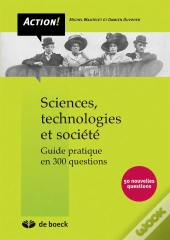Sciences, Technologies Et Société ; Guide Pratique En 250 Questions