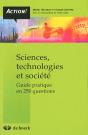 Sciences, Technologies Et Société ; Guide Pratique En 250 Questions (Édition 2009) - Preview