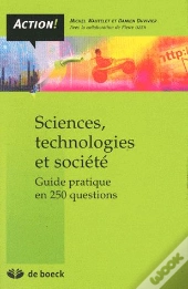 Sciences, Technologies Et Société ; Guide Pratique En 250 Questions (Édition 2009)