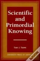 Scientific And Primordial Knowing