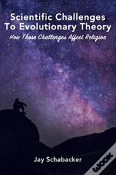 Scientific Challenges To Evolutionary Th