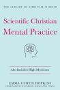 Scientific Christian Mental Practice: Also Includes High Mysticism - Preview