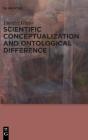Scientific Conceptualization And Ontological Difference - Preview