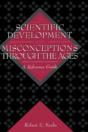 Scientific Development And Misconceptions Through The Ages - Preview