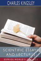 Scientific Essays And Lectures (Esprios Classics)