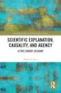 Scientific Explanation, Causality, And Agency - Preview