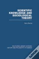 Scientific Knowledge And Sociological Theory