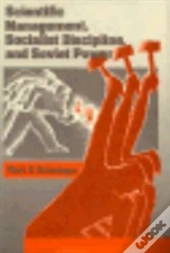 Scientific Management, Socialist Discipline, And Soviet Power
