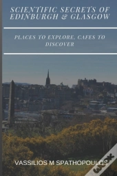 Scientific Secrets Of Edinburgh And Glasgow