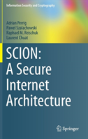 Scion: A Secure Internet Architecture - Preview