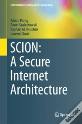Scion: A Secure Internet Architecture