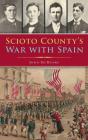 Scioto County'S War With Spain - Preview