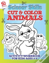 Scissor Skills Cut & Color Animals Workbook For Kids 3-5