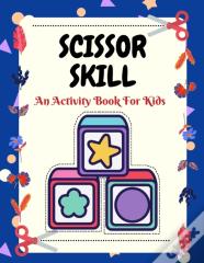 Scissors Skill An Activity Book For Kids