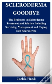Scleroderma Goodbye