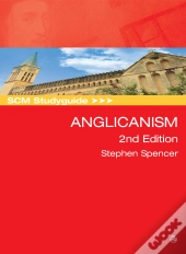 Scm Studyguide: Anglicanism, 2nd Edition