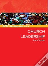 Scm Studyguide: Church Leadership