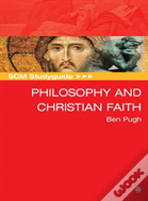 Scm Studyguide: Philosophy And The Christian Faith