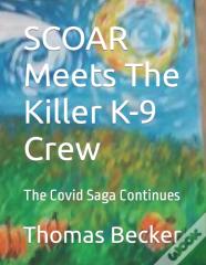 Scoar Meets The Killer Covid  K-9 Crew