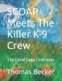 Scoar Meets The Killer Covid  K-9 Crew - Preview