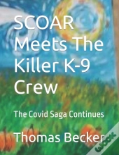 Scoar Meets The Killer Covid  K-9 Crew