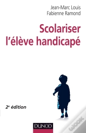 Scolariser L'Élève Handicapé (2e Édition)