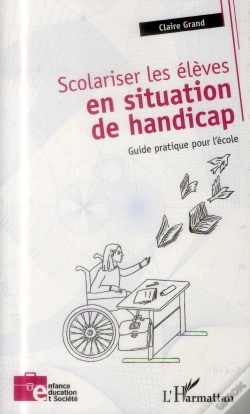 Capa do artigo Scolariser Les Élèves En Situation De Handicap ; Guide Pratique Pour L'École