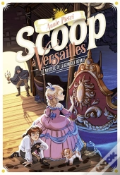 Scoop À Versailles Tome 3 : Le Mystère De La Gondole Royale