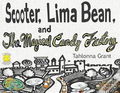 Scooter, Lima Bean, And The Magical Candy Factory