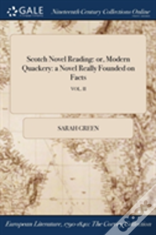 Scotch Novel Reading: Or, Modern Quackery: A Novel Really Founded On Facts; Vol. Ii