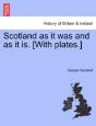 Scotland As It Was And As It Is. (With P - Preview