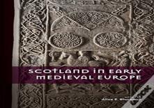 Scotland In Early Medieval Europe
