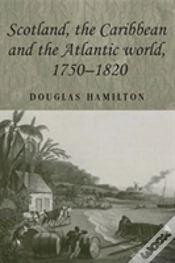 Capa do artigo Scotland, The Caribbean And The Atlantic World, 1750â€“1820