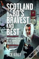 Scotland Yardâ€™S Bravest And Best