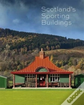 Scotland'S Sporting Buildings